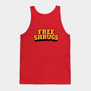 Free shrugs Tank Top